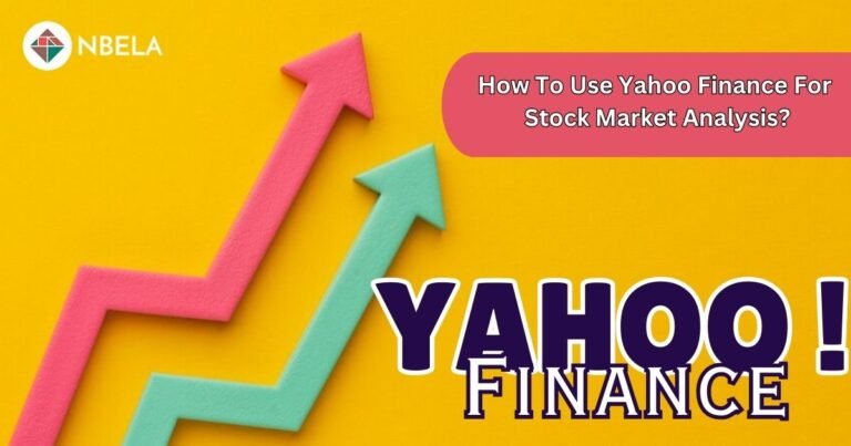 How To Use Yahoo Finance For Stock Market Analysis?