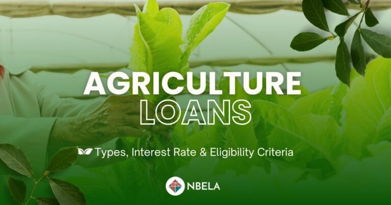 A Complete Guide To Agriculture Loans: Types, Interest Rate & Eligibility Criteria