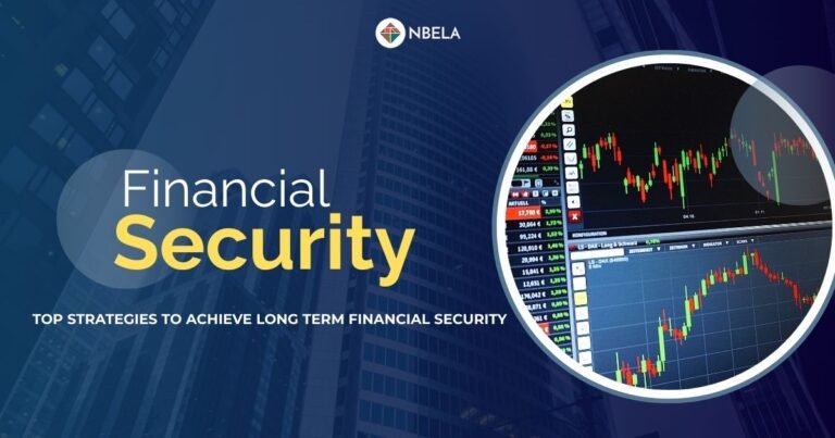 Top Strategies To Achieve Long Term Financial Security